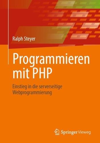 Programmieren mit PHP: Einstieg in die serverseitige Webprogrammierung  by Ralph Steyer at Abbey's Bookshop, 