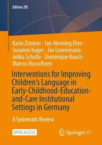Interventions for Improving Children‘s Language in Early-Childhood-Education-and-Care Institutional Settings in Germany: A Systematic Review  by Karin Zimmer at Abbey's Bookshop, 