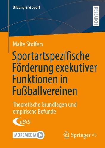 Sportartspezifische Förderung exekutiver Funktionen in Fußballvereinen: Theoretische Grundlagen und empirische Befunde  by Malte Stoffers at Abbey's Bookshop, 