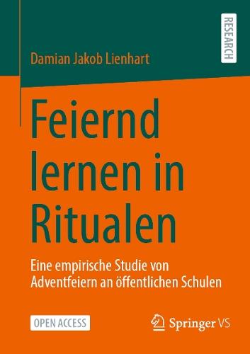 Feiernd lernen in Ritualen: Eine empirische Studie von Adventfeiern an öffentlichen Schulen  by Damian Jakob Lienhart at Abbey's Bookshop, 