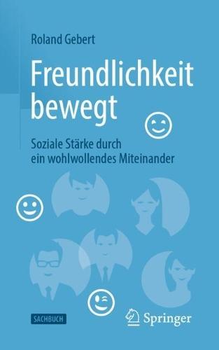 Freundlichkeit bewegt: Soziale Stärke durch ein wohlwollendes Miteinander  by Roland Gebert at Abbey's Bookshop, 