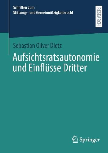 Aufsichtsratsautonomie und Einflüsse Dritter  by Sebastian Oliver Dietz at Abbey's Bookshop, 