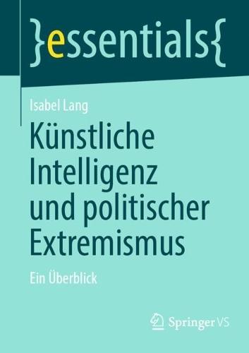 Künstliche Intelligenz und politischer Extremismus: Ein Überblick  by Isabel Lang at Abbey's Bookshop, 