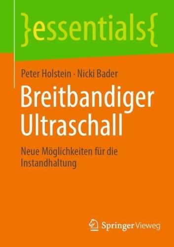 Breitbandiger Ultraschall: Neue Möglichkeiten für die Instandhaltung  by Peter Holstein at Abbey's Bookshop, 