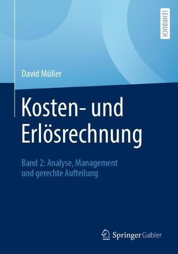 Kosten- und Erlösrechnung: Band 2: Analyse, Management und gerechte Aufteilung  by David Müller at Abbey's Bookshop, 