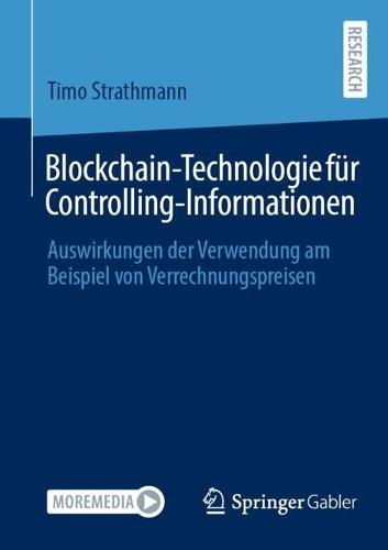 Blockchain-Technologie für Controlling-Informationen: Auswirkungen der Verwendung am Beispiel von Verrechnungspreisen  by Timo Strathmann at Abbey's Bookshop, 