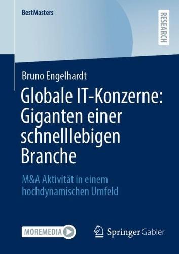 Globale IT-Konzerne: Giganten einer schnelllebigen Branche: M&A Aktivität in einem hochdynamischen Umfeld  by Bruno Engelhardt at Abbey's Bookshop, 
