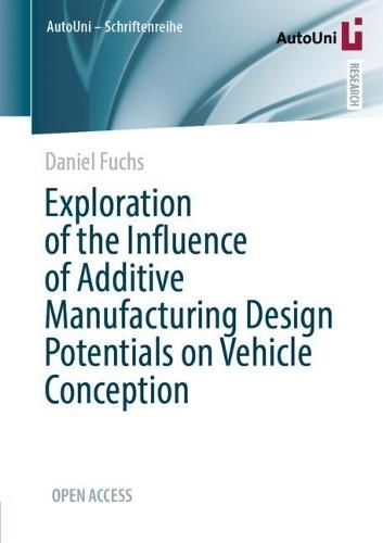 Exploration of the Influence of Additive Manufacturing Design Potentials on Vehicle Conception