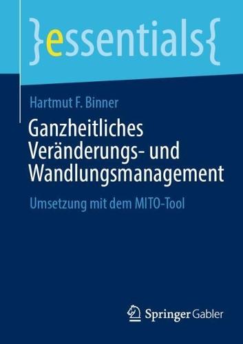 Ganzheitliches Veränderungs- und Wandlungsmanagement: Umsetzung mit dem MITO-Tool  by Hartmut F. Binner at Abbey's Bookshop, 