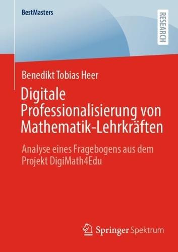 Digitale Professionalisierung von Mathematik-Lehrkräften: Analyse eines Fragebogens aus dem Projekt DigiMath4Edu
