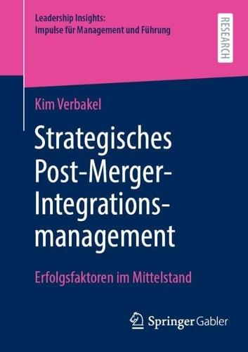 Strategisches Post-Merger-Integrationsmanagement: Erfolgsfaktoren im Mittelstand