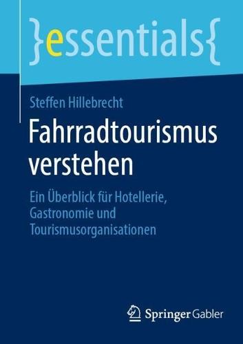 Fahrradtourismus verstehen: Ein Überblick für Hotellerie, Gastronomie und Tourismusorganisationen