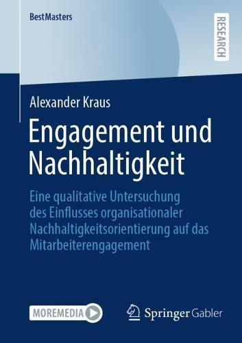 Engagement und Nachhaltigkeit: Eine qualitative Untersuchung des Einflusses organisationaler Nachhaltigkeitsorientierung auf das Mitarbeiterengagement