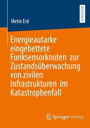Energieautarke eingebettete Funksensorknoten zur Zustandsüberwachung von zivilen Infrastrukturen im Katastrophenfall