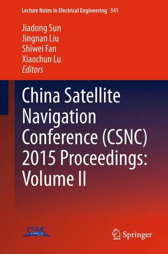 China Satellite Navigation Conference (CSNC) 2015 Proceedings: Volume II  by Jiadong Sun at Abbey's Bookshop, 