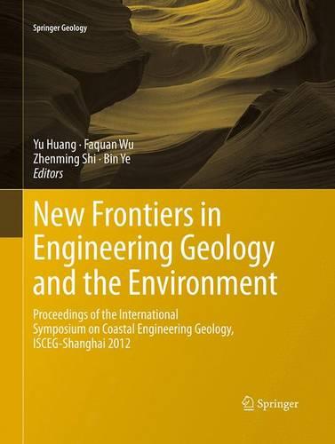 New Frontiers in Engineering Geology and the Environment: Proceedings of the International Symposium on Coastal Engineering Geology, ISCEG-Shanghai 2012  by Yu Huang at Abbey's Bookshop, 
