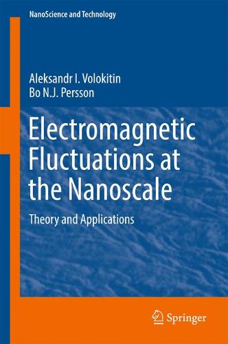 Electromagnetic Fluctuations at the Nanoscale: Theory and Applications  by Aleksandr I. Volokitin at Abbey's Bookshop, 