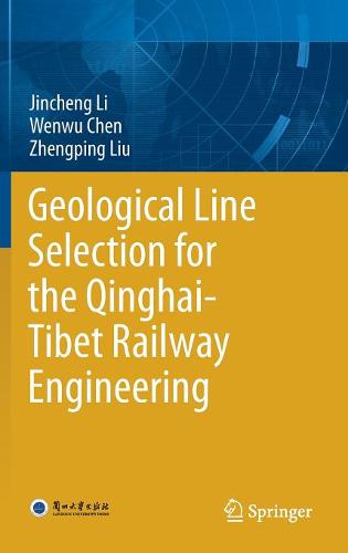 Geological Line Selection for the Qinghai-Tibet Railway Engineering  by Jincheng Li at Abbey's Bookshop, 