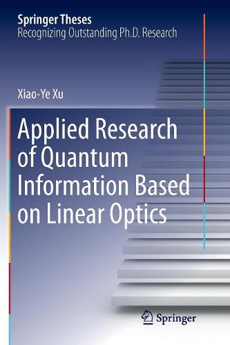 Applied Research of Quantum Information Based on Linear Optics  by Xiaoye Xu at Abbey's Bookshop, 