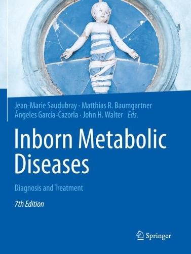 Inborn Metabolic Diseases: Diagnosis and Treatment  by Jean-Marie Saudubray at Abbey's Bookshop, 