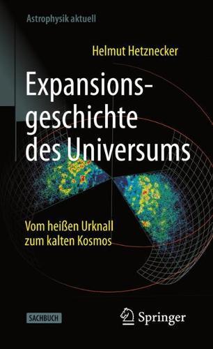Expansionsgeschichte des Universums: Vom heißen Urknall zum kalten Kosmos  by Helmut Hetznecker at Abbey's Bookshop, 