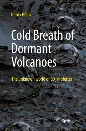 Cold Breath of Dormant Volcanoes: The Unknown World of CO2 Mofettes  by Hardy Pfanz at Abbey's Bookshop, 