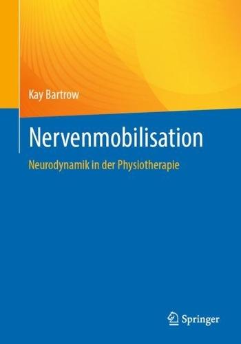 Nervenmobilisation: Neurodynamik in der Physiotherapie  by Kay Bartrow at Abbey's Bookshop, 