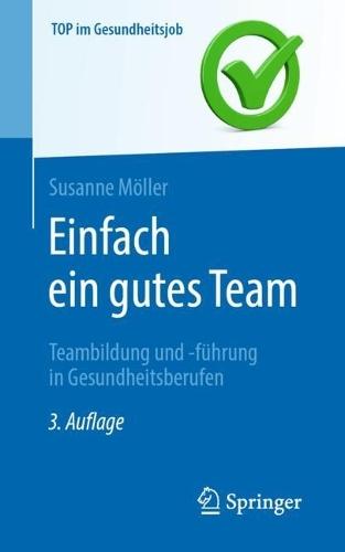 Einfach ein gutes Team - Teambildung und -führung in Gesundheitsberufen  by Susanne Möller at Abbey's Bookshop, 