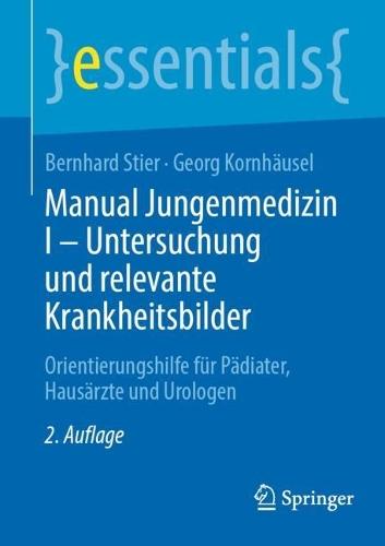 Manual Jungenmedizin I - Untersuchung und relevante Krankheitsbilder: Orientierungshilfe für Pädiater, Hausärzte und Urologen  by Bernhard Stier at Abbey's Bookshop, 