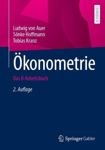 Ökonometrie: Das R-Arbeitsbuch