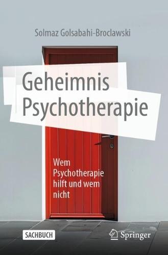 Geheimnis Psychotherapie: Wem Psychotherapie hilft und wem nicht  by Solmaz Golsabahi-Broclawski at Abbey's Bookshop, 