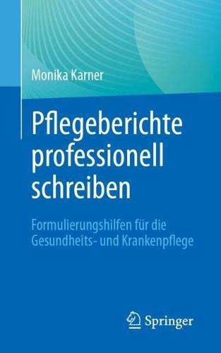 Pflegeberichte professionell schreiben: Formulierungshilfen für die Gesundheits- und Krankenpflege  by Monika Karner at Abbey's Bookshop, 