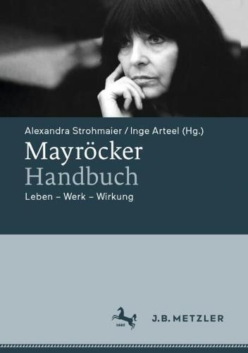Mayröcker-Handbuch: Leben – Werk – Wirkung  by Alexandra Strohmaier at Abbey's Bookshop, 