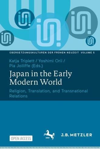 Japan in the Early Modern World: Religion, Translation, and Transnational Relations