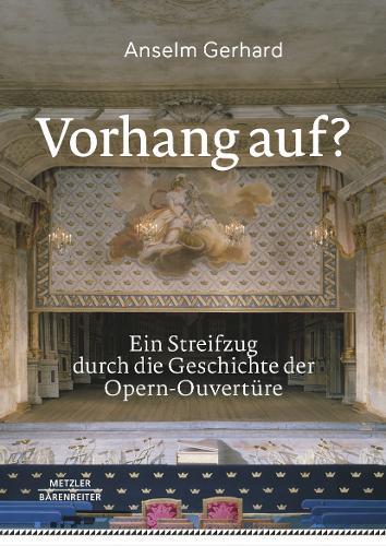 Vorhang auf?: Ein Streifzug durch die Geschichte der Opern-Ouvertüre  by Anselm Gerhard at Abbey's Bookshop, 