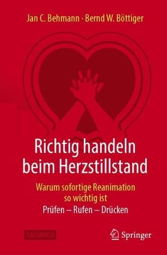 Richtig handeln beim Herzstillstand - Warum sofortige Reanimation so wichtig ist: Prüfen - Rufen - Drücken  by Jan C. Behmann at Abbey's Bookshop, 