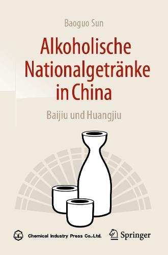 Alkoholische Nationalgetränke in China: Baijiu und Huangjiu  by Baoguo Sun at Abbey's Bookshop, 