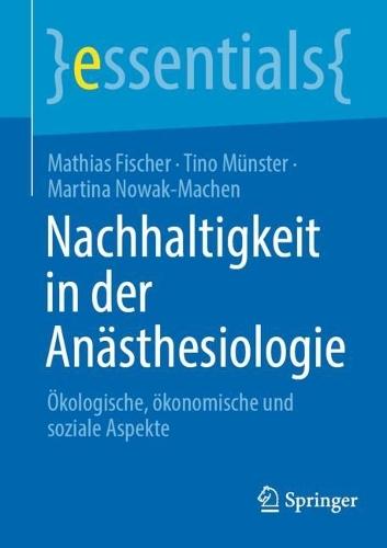 Nachhaltigkeit in der Anästhesiologie: Ökologische, ökonomische und soziale Aspekte  by Mathias Fischer at Abbey's Bookshop, 