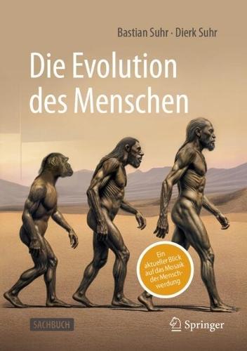 Die Evolution des Menschen: Ein aktueller Blick auf das Mosaik der Menschwerdung  by Bastian Suhr at Abbey's Bookshop, 