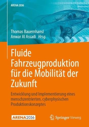 Fluide Fahrzeugproduktion für die Mobilität der Zukunft: Entwicklung und Implementierung eines menschzentrierten cyberphysischen Produktionskonzeptes