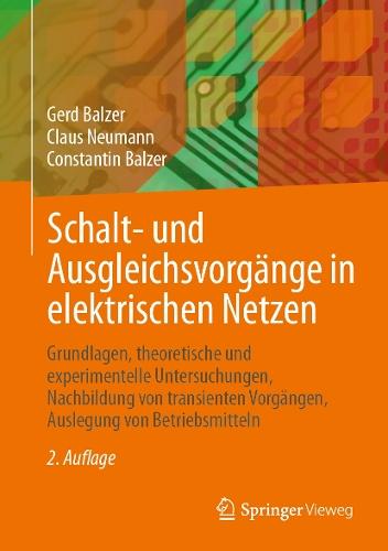 Schalt- und Ausgleichsvorgänge in elektrischen Netzen: Grundlagen, theoretische und experimentelle Untersuchungen, Nachbildung von transienten Vorgängen, Auslegung von Betriebsmitteln  by Gerd Balzer at Abbey's Bookshop, 