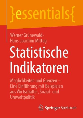 Statistische Indikatoren: Möglichkeiten und Grenzen – Eine Einführung mit Beispielen aus Wirtschafts-, Sozial- und Umweltpolitik  by Werner Grünewald at Abbey's Bookshop, 
