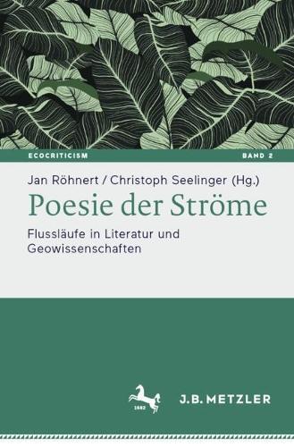 Poesie der Ströme: Flussläufe in Literatur und Geowissenschaften  by Jan Röhnert at Abbey's Bookshop, 