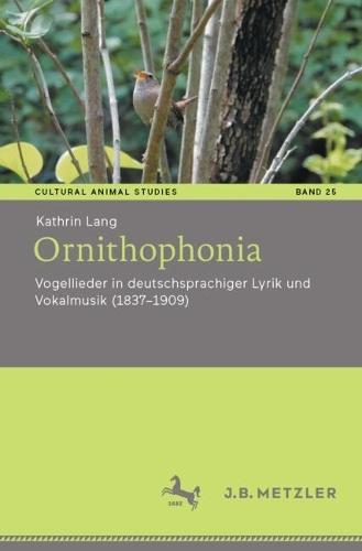 Ornithophonia: Vogellieder in deutschsprachiger Lyrik und Vokalmusik (1837–1909)  by Kathrin Lang at Abbey's Bookshop, 