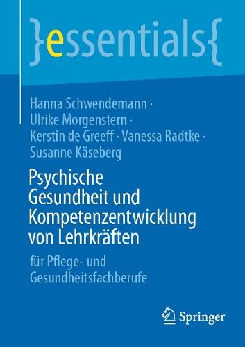 Psychische Gesundheit und Kompetenzentwicklung von Lehrkräften: für Pflege- und Gesundheitsfachberufe   by Hanna Schwendemann at Abbey's Bookshop, 