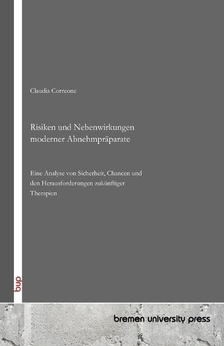 Risiken und Nebenwirkungen moderner Abnehmpräparate: Eine Analyse von Sicherheit, Chancen und den Herausforderungen zukünftiger Therapien  by Claudia Correone at Abbey's Bookshop, 