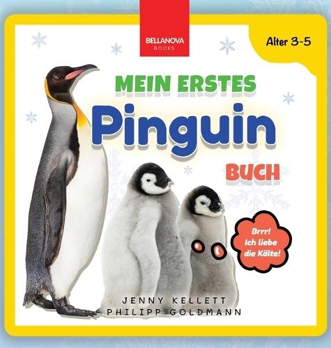 Mein Erstes Pinguin-Buch: Spaß und Lernen für Kinder im Alter von 3-5 Jahren  by Jenny Kellett at Abbey's Bookshop, 