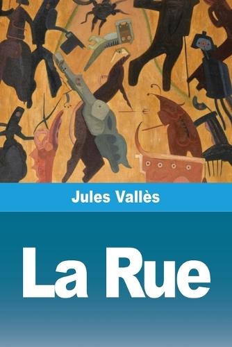 La Rue  by Jules Vallès at Abbey's Bookshop, 