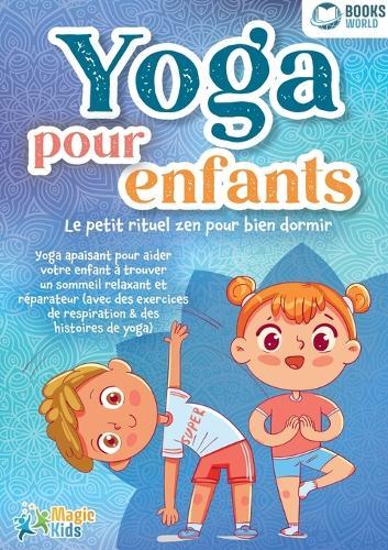 Yoga pour enfants - Le petit rituel zen pour bien dormir  by Magic Kids at Abbey's Bookshop, 
