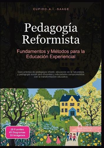 Pedagogía Reformista: Fundamentos y Métodos para la Educación Experiencial  by Cupido A I Saage at Abbey's Bookshop, 